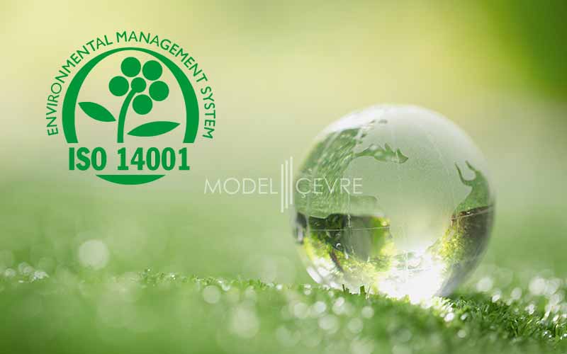 Neden ISO 14001? - Neden ISO 14001?- Model Çevre